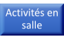 Activités en salle