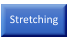 Stretching
