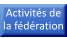 Activités de la fédération