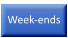 Week-ends